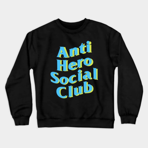 Anti Hero Social Club - Blue Crewneck Sweatshirt by PurgatoryArchaeologicalSurvey